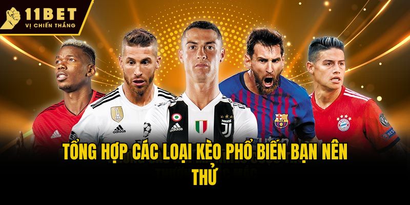 Tổng hợp các loại kèo phổ biến bạn nên thử
